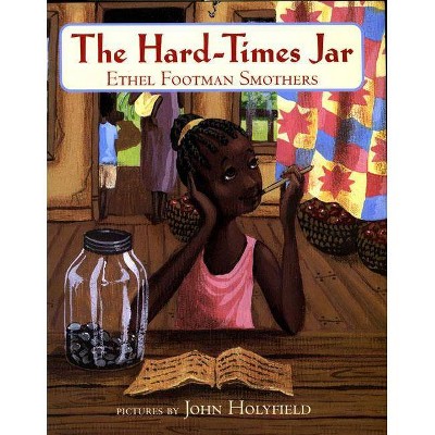 The Hard-Times Jar - by  Ethel Footman Smothers (Hardcover)