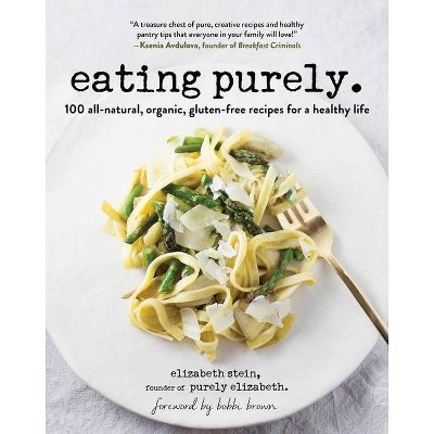  Eating Purely - by  Elizabeth Stein (Paperback) 