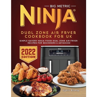 Ninja Dual Zone Air Fryer Cookbook 2022: 101 Delicious Recipes for