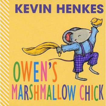 Owen's Marshmallow Chick - by  Kevin Henkes (Board Book)