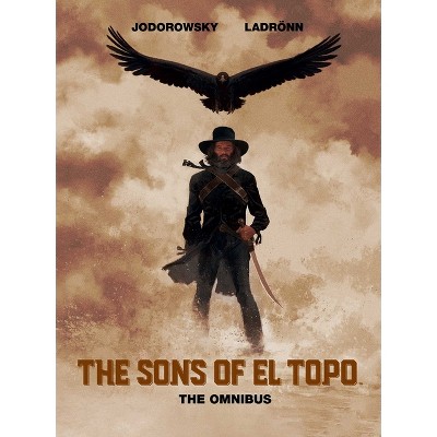 The Sons of El Topo Omnibus - by  Alejandro Jodorowsky (Hardcover)