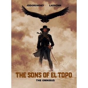 The Sons of El Topo Omnibus - by  Alejandro Jodorowsky (Hardcover) - 1 of 1