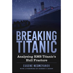 Breaking Titanic - by  Eugene Nesmeyanov (Hardcover) - 1 of 1