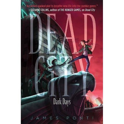 Dark Days, 3 - (Dead City) by  James Ponti (Paperback)