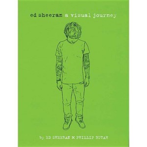 Ed Sheeran: A Visual Journey - (Paperback) - 1 of 1