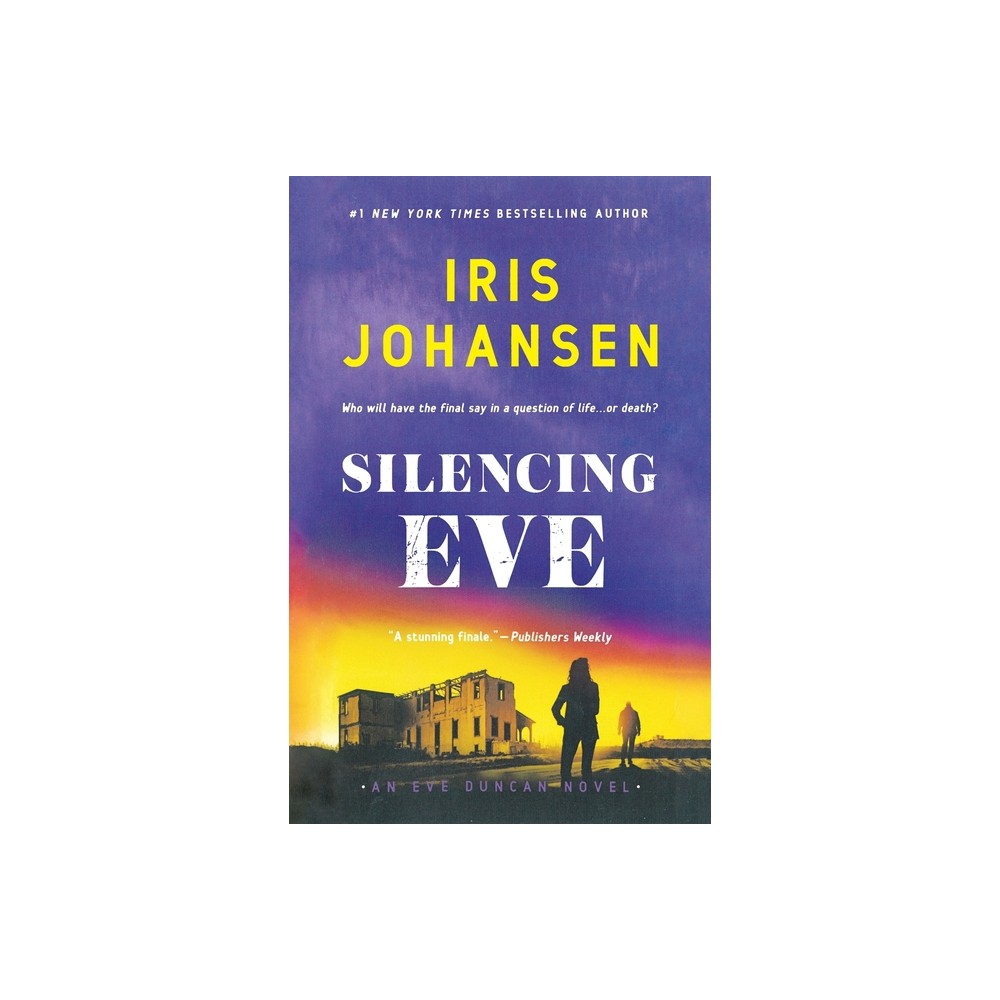 Silencing Eve - (Eve Duncan) by Iris Johansen (Paperback)