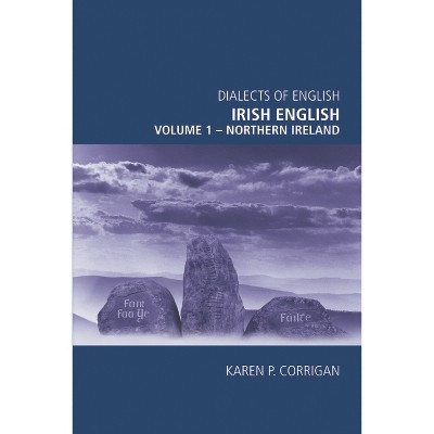 Irish English, Volume 1 - Northern Ireland - (dialects Of English ...