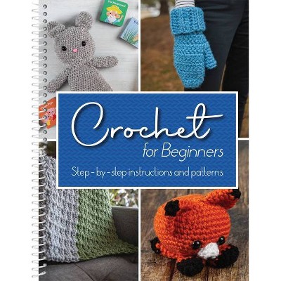 Crochet for Beginners - by  Publications International Ltd (Spiral Bound)