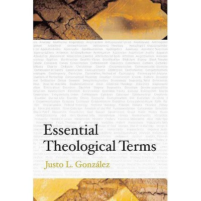 Essential Theological Terms - by  Justo L Gonzalez (Paperback)