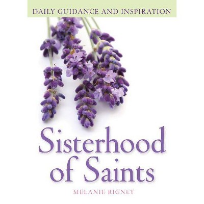 Sisterhood of Saints - by  Melanie Rigney (Paperback)