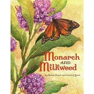 Monarch and Milkweed - by  Helen Frost (Hardcover) - 1 of 1
