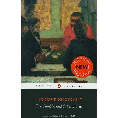 The Gambler and Other Stories - (Penguin Classics) by  Fyodor Dostoyevsky (Paperback)