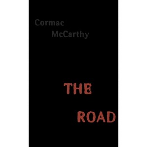 The Road - by  Cormac McCarthy (Hardcover) - 1 of 1