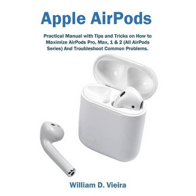 Apple AirPods - by  William D Vieira (Paperback)