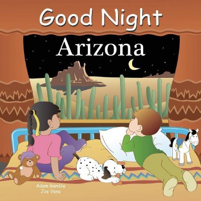 Good Night Arizona - (Good Night Our World) by  Adam Gamble (Board Book)