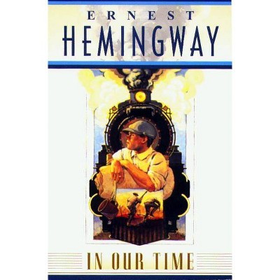 In Our Time - by  Ernest Hemingway (Paperback)