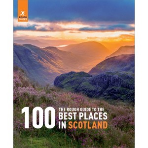 The Rough Guide to the 100 Best Places in Scotland - (Rough Guide Inspirational) by  Rough Guides (Paperback) - 1 of 1