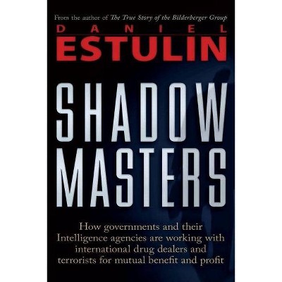 Shadow Masters - by  Daniel Estulin (Paperback)