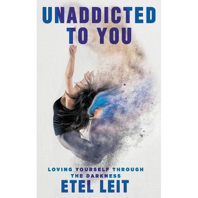 UnAddicted to You - Large Print by  Etel Leit (Hardcover)