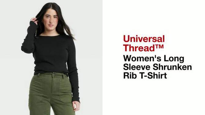 Women's Long Sleeve Shrunken Rib T-Shirt - Universal Thread™ , 2 of 11, play video