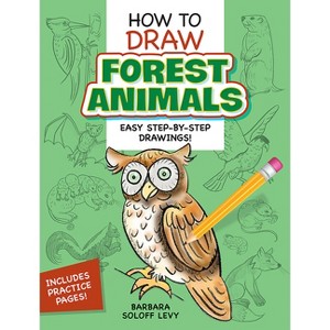How to Draw Forest Animals - (Dover How to Draw) by  Barbara Soloff Levy (Paperback) - 1 of 1