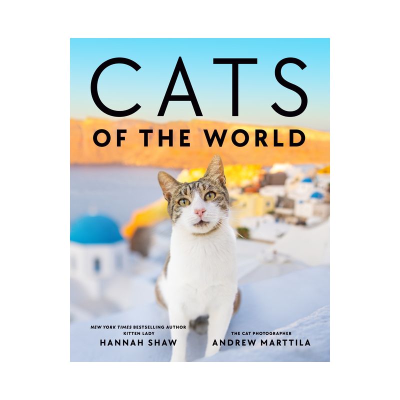 Cats of the World - by  Hannah Shaw & Andrew Marttila (Hardcover), 1 of 2