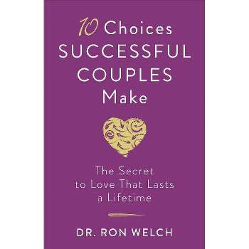 10 Choices Successful Couples Make - by  Welch (Paperback)