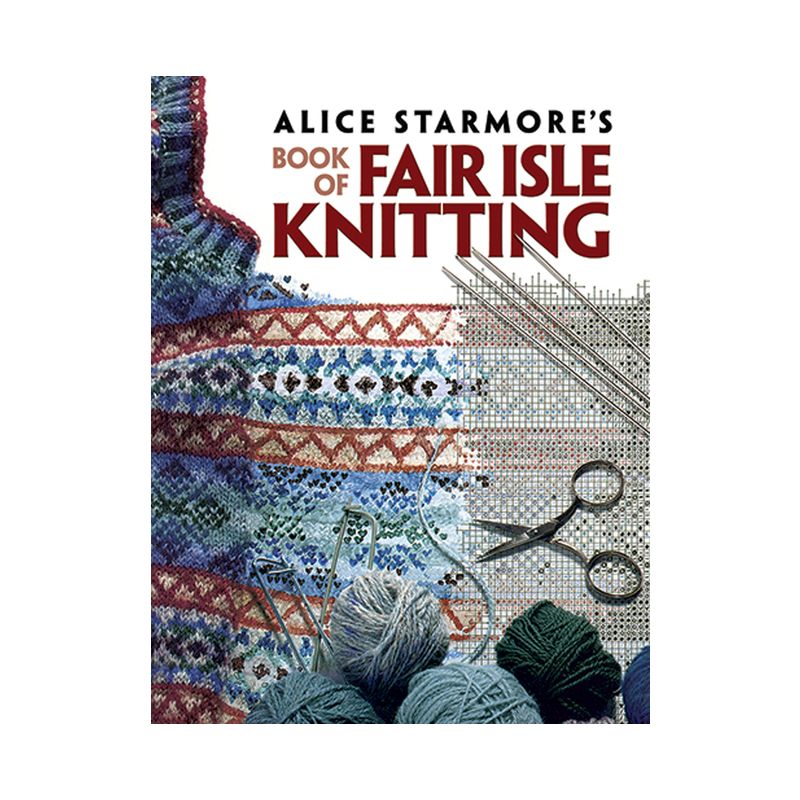 Alice Starmore's Book of Fair Isle Knitting - (Dover Crafts: Knitting) (Paperback), 1 of 2