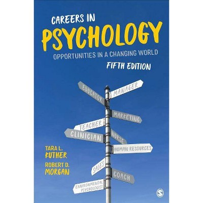 Careers in Psychology - 5th Edition by  Tara L Kuther & Robert D Morgan (Paperback)