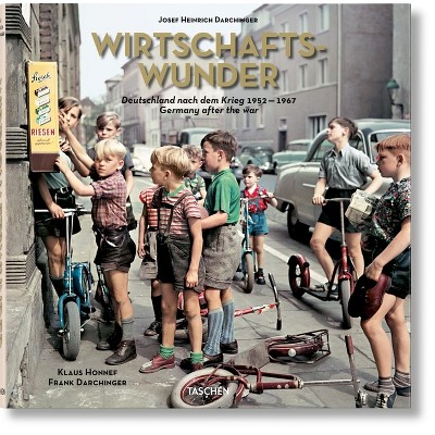 Josef Heinrich Darchinger. Wirtschaftswunder - by  Klaus Honnef (Hardcover)
