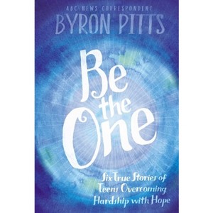 Be the One - by  Byron Pitts (Hardcover) - 1 of 1