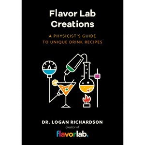 Flavor Lab Creations - by  Logan Richardson (Hardcover) - 1 of 1