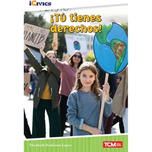 ¡Tú Tienes Derechos! - (Icivics) by  Elizabeth Anderson Lopez (Paperback) - 1 of 1