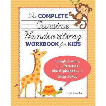 The Complete Cursive Handwriting Workbook for Kids - by Crystal Radke (Paperback)
