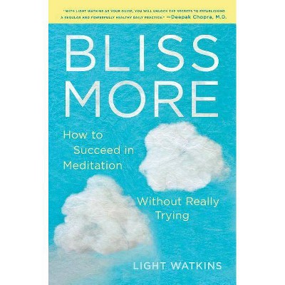  Bliss More - by  Light Watkins (Hardcover) 