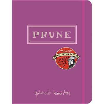 Prune - by  Gabrielle Hamilton (Hardcover)