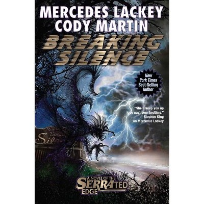 Breaking Silence - (Serrated Edge) by  Mercedes Lackey & Cody Martin (Hardcover)