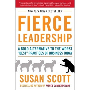 Fierce Leadership - by  Susan Scott (Paperback) - 1 of 1