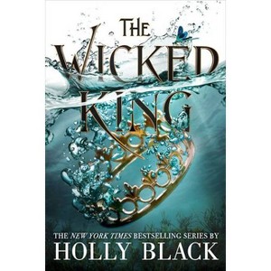 The Wicked King - (Folk of the Air) by  Holly Black (Paperback) - 1 of 1