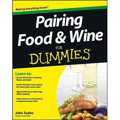 Pairing Food & Wine For Dummie - (For Dummies) by  Szabo (Paperback)