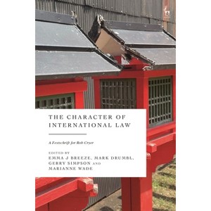 The Character of International Law - by  Emma J Breeze & Mark Drumbl & Gerry Simpson (Hardcover) - 1 of 1