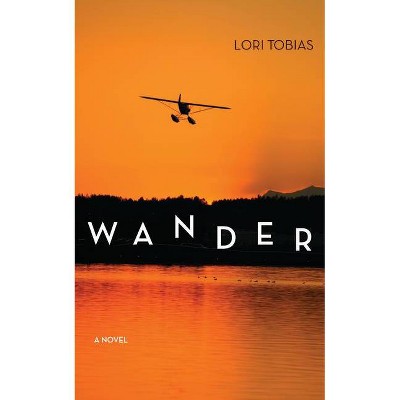 Wander - by  Lori Tobias (Paperback)