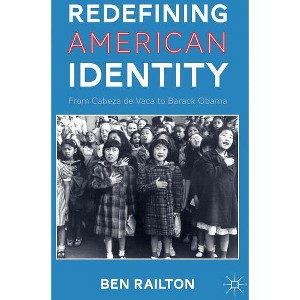 Redefining American Identity - by  B Railton (Hardcover) - 1 of 1