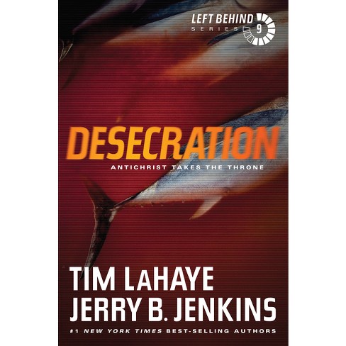 Desecration - (Left Behind) by  Tim LaHaye & Jerry B Jenkins (Paperback) - image 1 of 1
