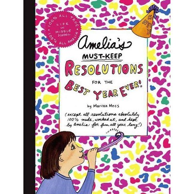 Amelia's Must-Keep Resolutions for the Best Year Ever! - (Amelia's Notebook (Hardcover)) by  Marissa Moss (Hardcover)