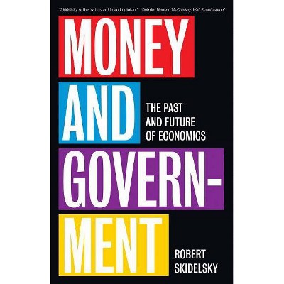 Money and Government - by  Robert Skidelsky (Paperback)