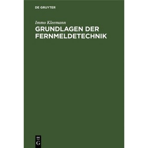 Grundlagen Der Fernmeldetechnik - 3rd Edition by  Immo Kleemann (Hardcover) - 1 of 1