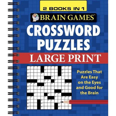 Brain Games - 2 Books in 1 - Crossword Puzzles - Large Print by  Publications International Ltd & Brain Games (Spiral Bound)