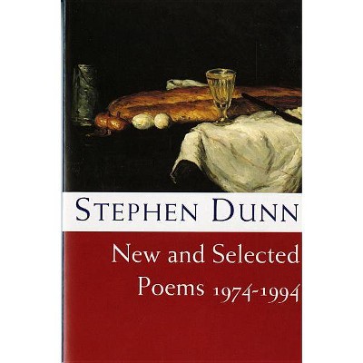 New & Selected Poems - by  Stephen Dunn (Paperback)