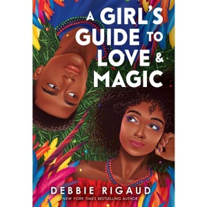 A Girl's Guide to Love & Magic - by  Debbie Rigaud (Hardcover) - 1 of 1